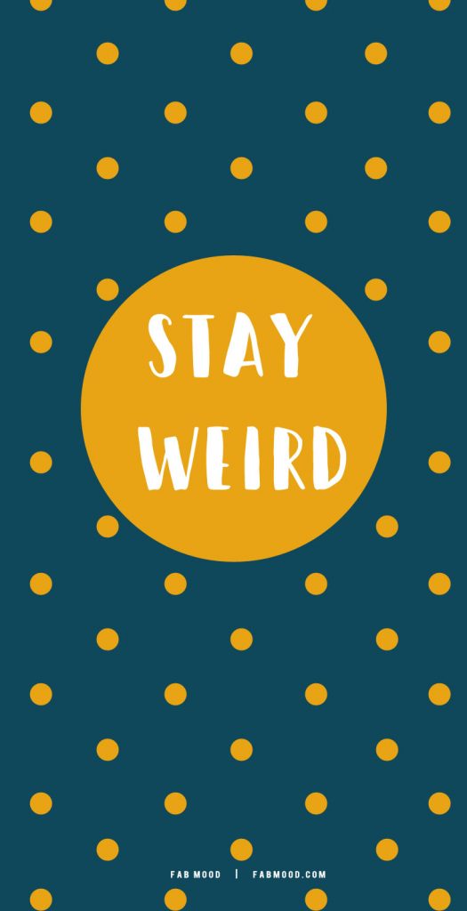 Stay Weird Cute Wallpaper for Phone | aesthetic phone wallpapers