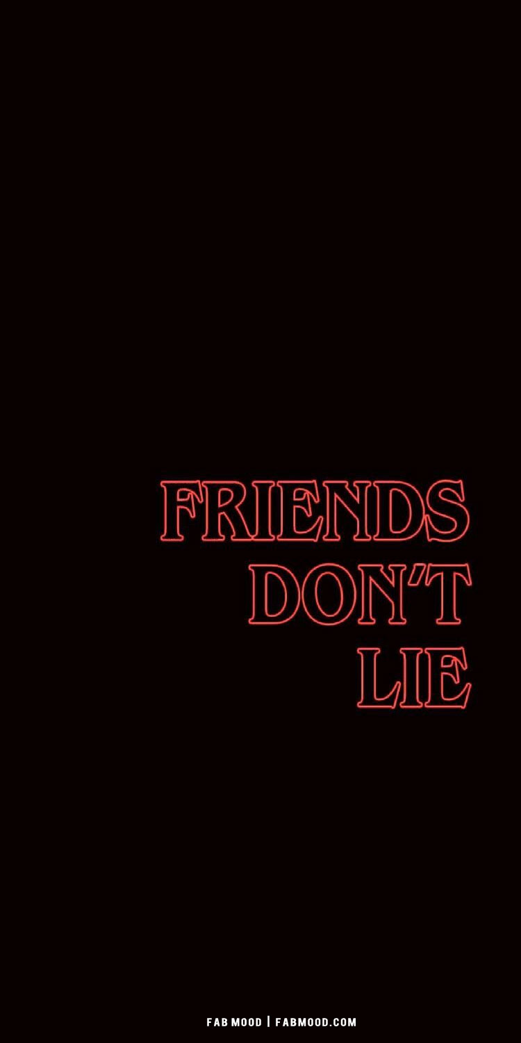 Friends Dont Lie Wallpaper Download  MobCup