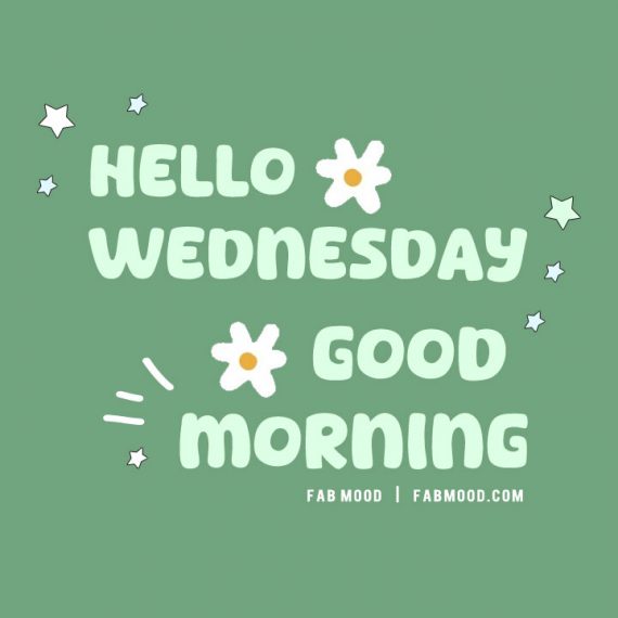 Hello Wednesday, Good Morning : Midweek Positivity Greetings